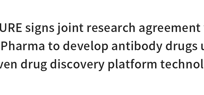 MOLCURE signs joint research agreement with Teijin Pharma to develop antibody drugs using AI-driven drug discovery platform technology, January 9